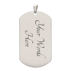 An enhansing "Dog Tag" pendant with a special message just for you.