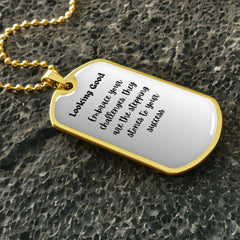 An enhansing "Dog Tag" pendant with a special message just for you.