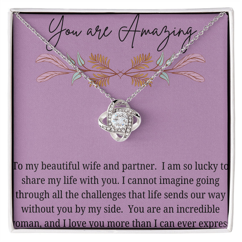 To My Wife You are Amazing Love Knot Necklace